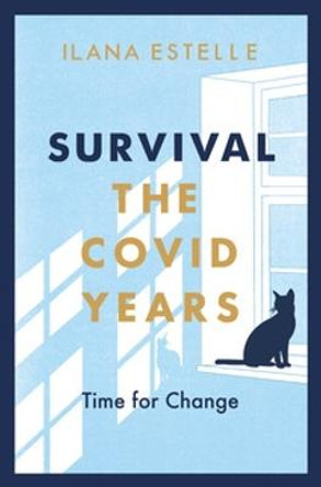 Survival: The Covid Years by Ilana Estelle