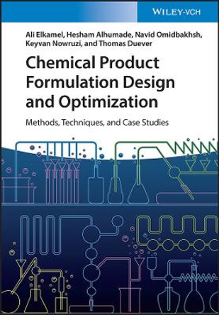 Chemical Product Formulation, Design and Optimization – Methods, Techniques, and Case Studies by A Elkamel