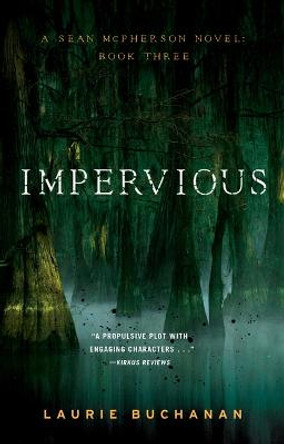 Impervious: A Sean McPherson Novel, Book 4 by Laurie Buchanan