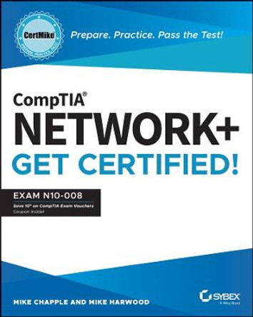 CompTIA Network+ CertMike – Prepare. Practice. Pass the Test! Get Certified! Exam N10–008 by Chapple