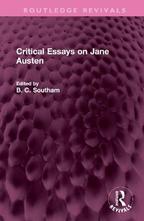 Critical Essays on Jane Austen by B C Southam