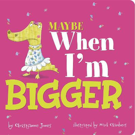 Maybe When I'm Bigger by Mark Chambers