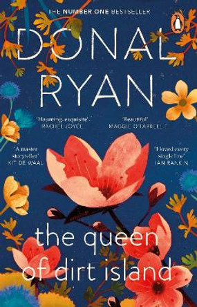 The Queen of Dirt Island: From the Booker-longlisted No.1 bestselling author of Strange Flowers by Donal Ryan