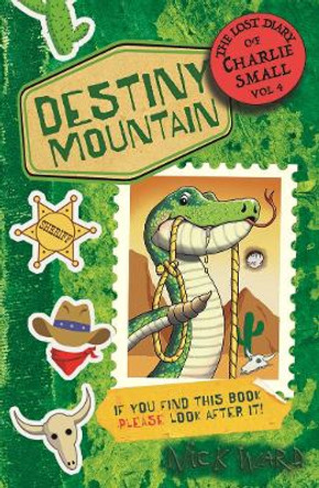 The Lost Diary of Charlie Small Volume 4: Destiny Mountain by Nick Ward