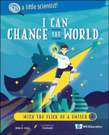 I Can Change The World... With The Flick Of A Switch by Ronald Wai Hong Chan