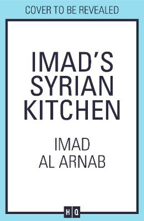 Imad’s Syrian Kitchen by Imad Alarnab