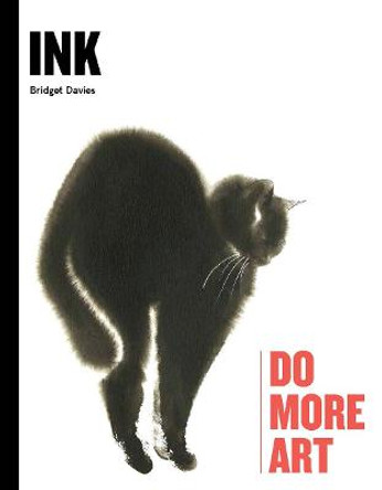 Ink: Do More Art by Bridget Davies