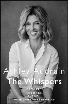 The Whispers: The explosive new novel from the bestselling author of The Push by Ashley Audrain