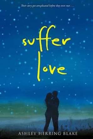 Suffer Love by Ashley Herring Blake