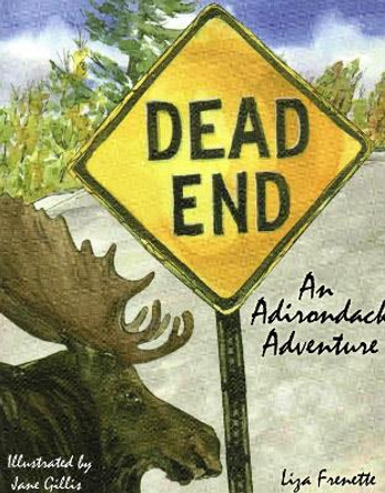 Dead End: An Adrondack Adventure by Liza Frenette