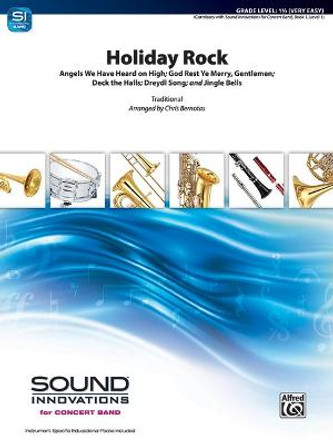 Holiday Rock: Featuring: Angels We Have Heard on High / God Rest Ye Merry Gentlemen / Deck the Halls / Dreydl Song / Jingle Bells, Conductor Score & Parts by Chris Bernotas