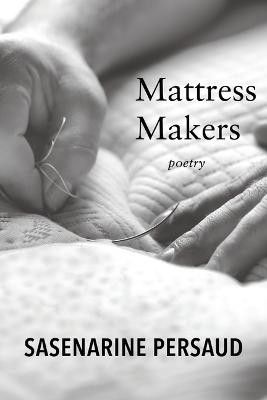 Mattress Makers by Sasenarine Persaud