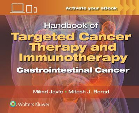 Handbook of Targeted Cancer Therapy and Immunotherapy: Gastrointestinal Cancer by Milind Javle