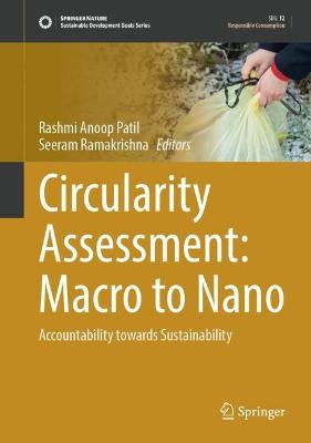 Circularity Assessment: Macro to Nano: Accountability Towards Sustainability by Rashmi Anoop Patil