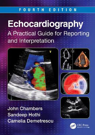 Echocardiography: A Practical Guide for Reporting and Interpretation by John Chambers