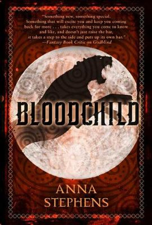 Bloodchild: The Godblind Trilogy, Book Threevolume 3 by Anna Stephens