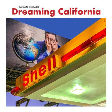 Dreaming California: High End, Low End, No End in Sight by Susan Ressler