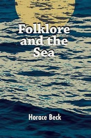 Folklore and the Sea by Horace Beck