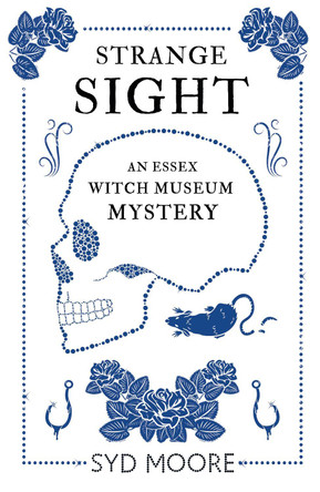 Strange Sight: An Essex Witch Museum Mystery by Syd Moore