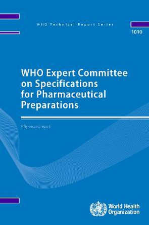 WHO Expert Committee on Specifications for Pharmaceutical Preparations  fifty-second report: Fifty-second report by World Health Organization