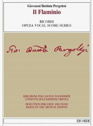 Il Flaminio: Ed. Critica Di Ivano Bettin - Riduzione Per Canto e Pianoforte Di A. Frigé by Giovanni Battista Pergolesi