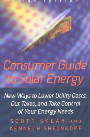 Consumer Guide to Solar Energy by Scott Sklar