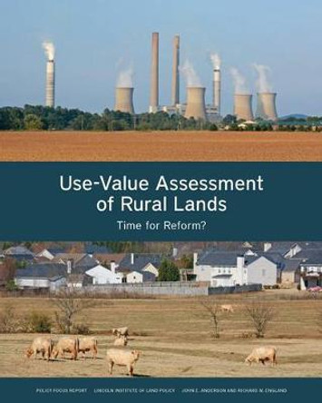 Use–Value Assessment of Rural Lands – Time for Reform? by John E. Anderson