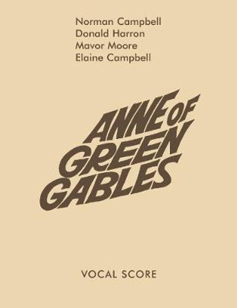 Anne Of Green Gables (Vocal Score) by Norman Campbell