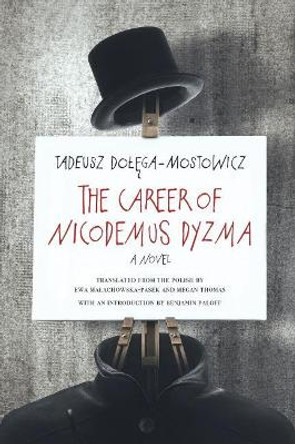 The Career of Nicodemus Dyzma: A Novel by Ewa Malachowska-Pasek