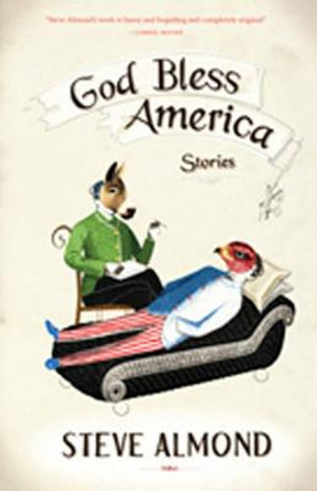 God Bless America: Stories by Professor Steve Almond