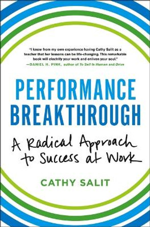 Performance Breakthrough: A Radical Approach to Success at Work by Cathy Rose Salit