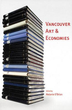 Vancouver Art & Economies by Melanie O'Brian
