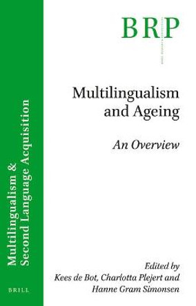 Multilingualism and Ageing: An Overview by Kees de Bot