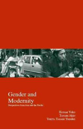 Gender and Modernity: Perspectives from Asia and the Pacific by Yoko Hayami