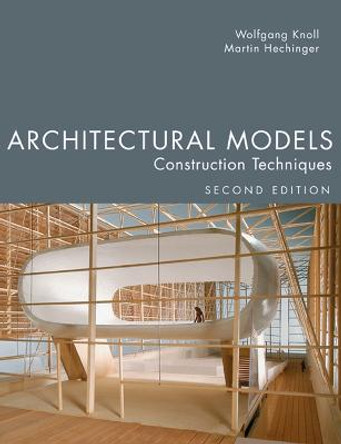 Architectural Models: Construction Techniques by Wolfgang Knoll