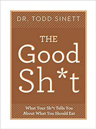 The Good Sh*t by Todd Sinett