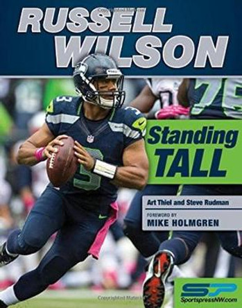 Russell Wilson: Standing Tall by Art Thiel