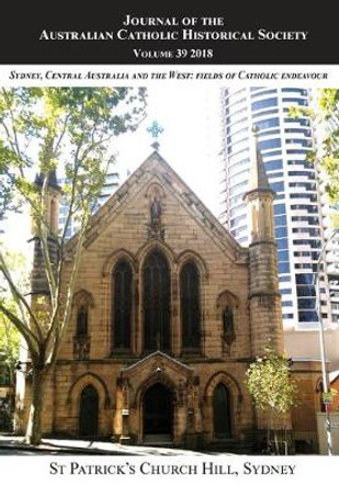 Journal of the Australian Catholic Historical Society. Volume 39 (2018) by Atf Press