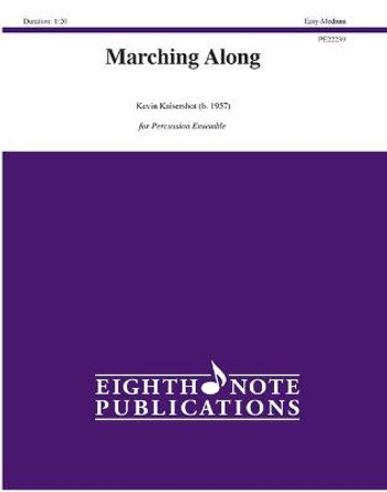 Marching Along: Score & Parts by Kevin Kaisershot