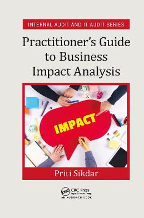 Practitioner's Guide to Business Impact Analysis by Priti Sikdar