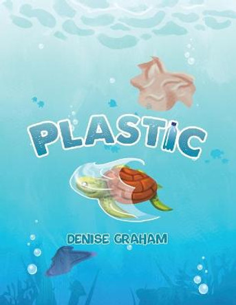 Plastic by Denise Graham