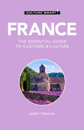 France - Culture Smart!: The Essential Guide to Customs & Culture by Barry Tomalin