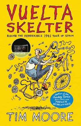 Vuelta Skelter: Riding the remarkable 1941 Tour of Spain, in a facemask by Tim Moore