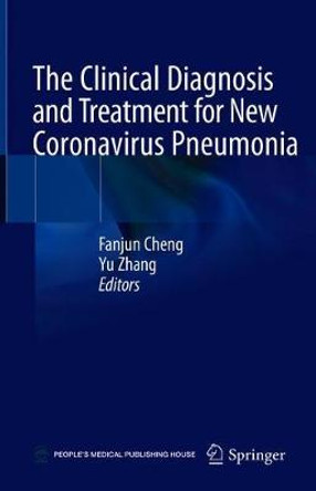 The Clinical Diagnosis and Treatment for New Coronavirus Pneumonia by Fanjun Cheng