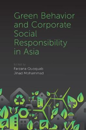 Green Behavior and Corporate Social Responsibility in Asia by Farzana Quoquab