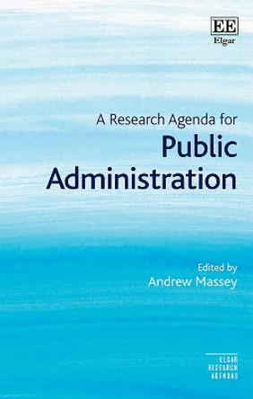 A Research Agenda for Public Administration by Andrew Massey