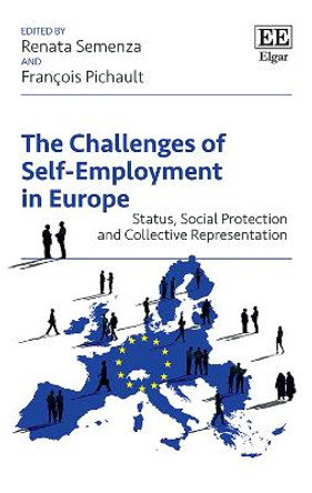 The Challenges of Self-Employment in Europe: Status, Social Protection and Collective Representation by Renata Semenza