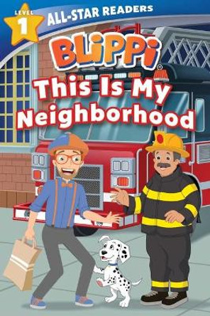 Blippi: This Is My Neighborhood: All-Star Reader Level 1 (Library Binding) by Nancy Parent