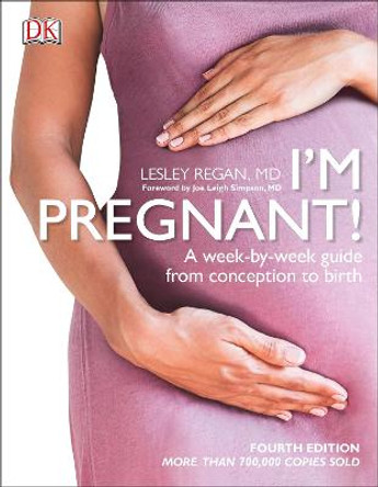 I'm Pregnant!: A week-by-week guide from conception to birth by Lesley Regan