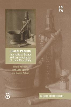 Glocal Pharma: International Brands and the Imagination of Local Masculinity by Ericka Johnson